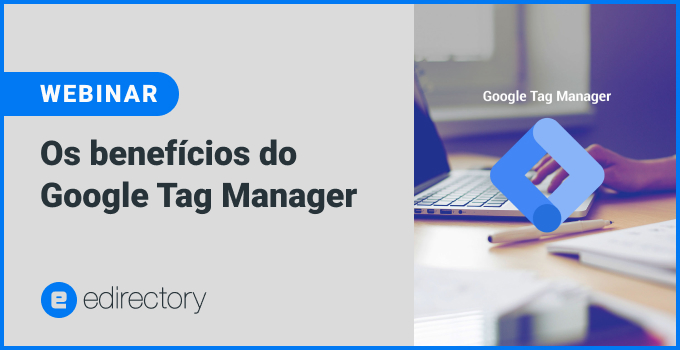 Os benefícios do Google Tag Manager